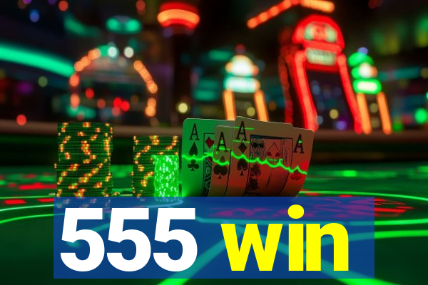 555 win